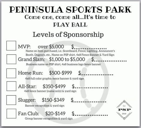 Sponsorship opportunities are available for all levels of giving. For more information, go to facebook.com/Peninsulasportspark/